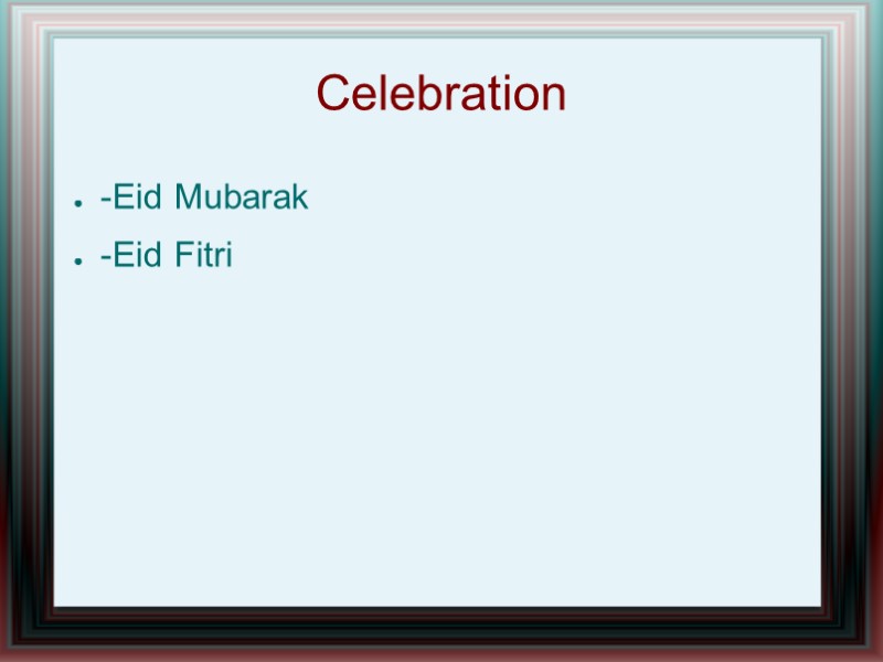 Celebration -Eid Mubarak -Eid Fitri